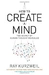 How to Create a Mind: The Secret of Human Thought Revealed