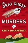 The Gray Ghost Murders: A Novel