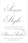 The Sense of Style: The Thinking Person's Guide to Writing in the 21st Century