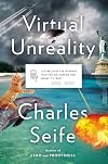 Virtual Unreality: Just Because the Internet Told You, How Do You Know It’s True?