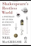 Shakespeare's Restless World: A Portrait of an Era in Twenty Objects