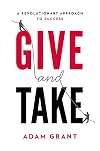 Give and Take: Why Helping Others Drives Our Success