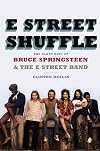E Street Shuffle: The Glory Days of Bruce Springsteen and the E Street Band