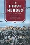 The First Heroes: The Extraordinary Story of the Doolittle Raid- America's First World War II Victory