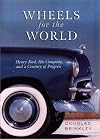 Wheels for the World: Henry Ford, His Company, and a Century of Progress