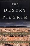 The Desert Pilgrim: En Route to Mysticism and Miracles