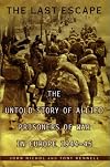 The Last Escape: The Untold Story of Allied Prisoners of War in Europe 1944-45