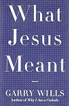 What Jesus Meant