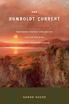 The Humboldt Current : Nineteenth-Century Exploration and the Roots of American Environmentalism