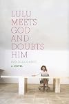 Lulu Meets God and Doubts Him