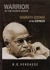 Warrior of the Fourth Estate - Ramnath Goenka of the Express