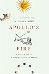 Apollo's Fire: A Day on Earth in Nature and Imagination
