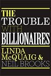 The Trouble with Billionaires