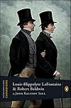 Louis-Hippolyte LaFontaine & Robert Baldwin