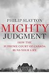 Mighty Judgment: How the Supreme Court of Canada Runs your Life