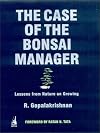 The Case of the Bonsai Manager: Lessons from Nature on Growing