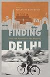 Finding Delhi Loss and Renewal in the Megacity
