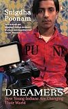 Dreamers: How Young Indians Are Changing Their World' [Hardcover] [Jan 01, 2018] SNIGDHA POONAM