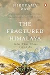 The Fractured Himalaya: India Tibet China 1949-62