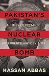 Pakistan's Nuclear Bomb: A Story of Defiance, Deterrence and Deviance