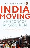 India Moving: A History of Migration Tumbe, Chinmay