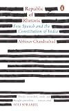 Republic of Rhetoric: Free Speech and the Constitution of India