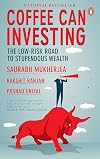 Coffee Can Investing:: The Low Risk Road to Stupendous Wealth