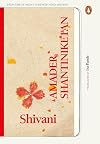 Amader Shantiniketan (Delightful memories of Tagore's school from one of India's foremost Hindi writers)