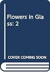 Flowers in Glass