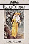 Edith Wilson: The Woman Who Ran the United States