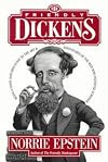The Friendly Dickens: Being a Good Natured Guide to the Art and Adventures of the Man who Invented Scrooge