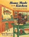 Home Made in the Kitchen: Traditional Recipes and Household Projects...