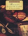 Hockey Hall of Fame Legends: The Official Book