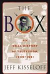 The Box: An Oral History of Television, 1929-1961