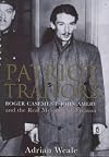 Patriot Traitors: Roger Casement John Amery And The Real Meaning Of Treason