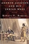 Andrew Jackson and His Indian Wars