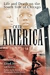 Our America: Life and Death on the South Side of Chicago