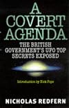 A Covert Agenda: The British Government's UFO Top Secrets Exposed
