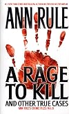 A Rage to Kill, and Other True Cases