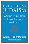 Essential Judaism: A Complete Guide to Beliefs, Customs & Rituals