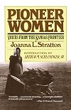 Pioneer Women: Voices from the Kansas Frontier