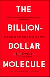 The Billion Dollar Molecule: One Company's Quest for the Perfect Drug