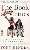 The Book of Bad Virtues: A Treasury of Immorality