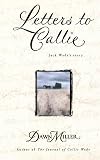 Letters to Callie: Jack Wade's Story
