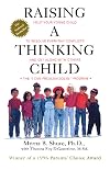 Raising a Thinking Child: Help Your Young Child to Resolve Everyday Conflicts and Get Along with Others
