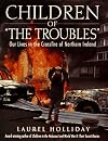 Children of the Troubles: Our Lives in the Crossfire of Northern Ireland