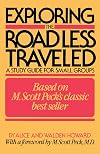 Exploring 'The Road Less Traveled' : A Study Guide for Small Groups