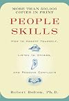 People Skills: How to Asset Yourself, Listen to Others, and Resolve Conflicts