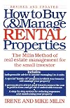 How to Buy and Manage Rental Properties: The Milin Method of Real Estate Management for the Small Investor
