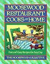 Moosewood Restaurant Cooks at Home: Fast and Easy Recipes for Any Day